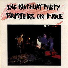 The Birthday Party: Prayers on Fire (1981)